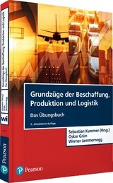 Grundzüge der Beschaffung, Produktion und Logistik - Übungsbuch - Kummer, Sebastian; Grün, Oskar; Jammernegg, Werner