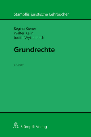 Grundrechte - Regina Kiener; Walter Kälin; Judith Wyttenbach