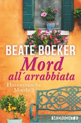 Mord all' arrabbiata (Florentinische Morde 3) - Beate Boeker