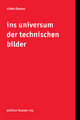 Ins Universum der technischen Bilder (Edition Flusser)