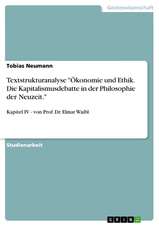 Textstrukturanalyse 'Ökonomie und Ethik. Die Kapitalismusdebatte in der Philosophie der Neuzeit.' - Tobias Neumann
