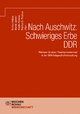 Nach Auschwitz: Schwieriges Erbe DDR: Plädoyer für einen Paradigmenwechsel in der DDR-Zeitgeschichtsforschung (Wochenschau Wissenschaft)