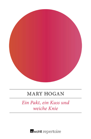Ein Pakt, ein Kuss und weiche Knie - Mary Hogan