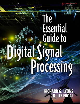 Essential Guide to Digital Signal Processing, The -  D. Lee Fugal,  Richard G. Lyons