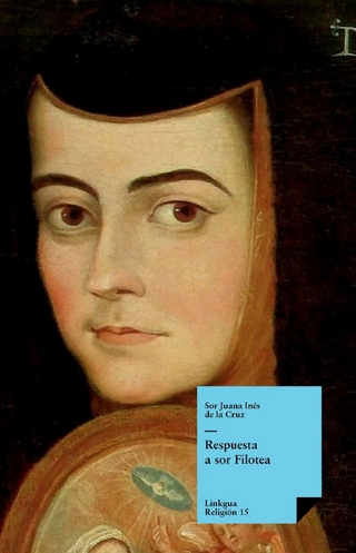Respuesta a sor Filotea - Sor Juana Inés de la Cruz