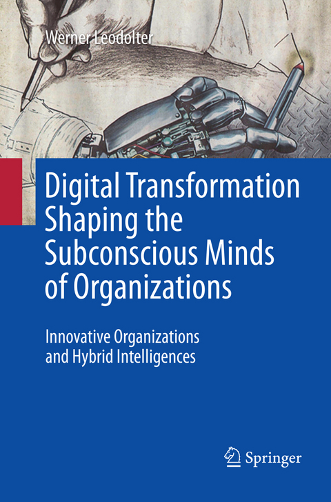 Digital Transformation Shaping the Subconscious Minds of Organizations - Werner Leodolter