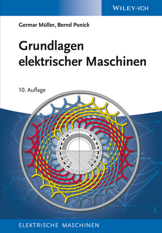 Grundlagen elektrischer Maschinen - Germar Müller; Bernd Ponick