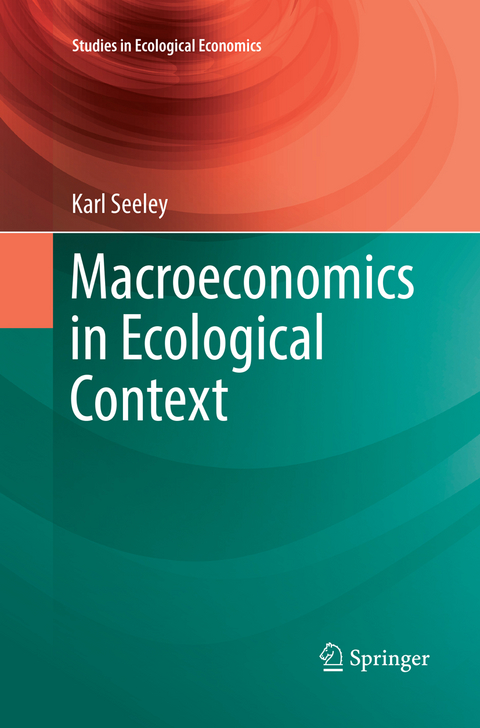 Macroeconomics in Ecological Context - Karl Seeley