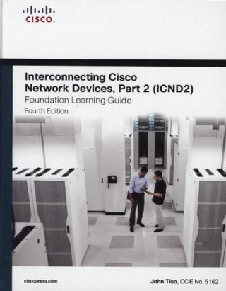 Interconnecting Cisco Network Devices, Part 2 (ICND2) Foundation Learning Guide - John Tiso