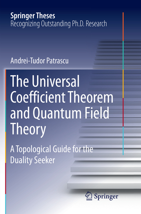 The Universal Coefficient Theorem and Quantum Field Theory - Andrei-Tudor Patrascu