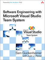 Software Engineering with Microsoft Visual Studio Team System - Sam Guckenheimer; Juan J. Perez