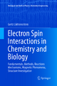 Electron Spin Interactions in Chemistry and Biology: Fundamentals, Methods, Reactions Mechanisms, Magnetic Phenomena, Structure Investigation Gertz Li