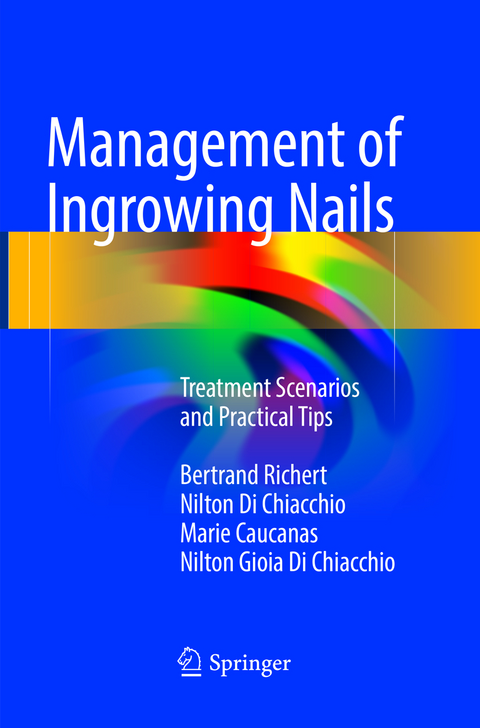 Management of Ingrowing Nails - Bertrand Richert, Nilton Di Chiacchio, Marie Caucanas, Nilton Gioia Di Chiacchio