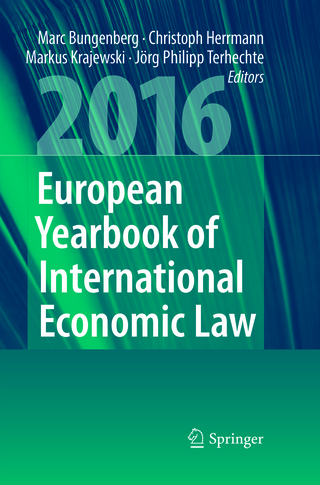 European Yearbook of International Economic Law 2016 - Marc Bungenberg; Christoph Herrmann; Markus Krajewski; Jörg Philipp Terhechte