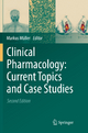 Clinical Pharmacology: Current Topics and Case Studies - Markus Müller