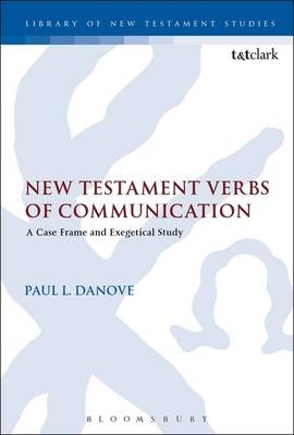 New Testament Verbs of Communication - Danove Paul L. Danove
