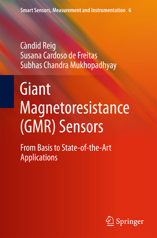 Giant Magnetoresistance (GMR) Sensors - Candid Reig; Susana Cardoso; Subhas Chandra Mukhopadhyay