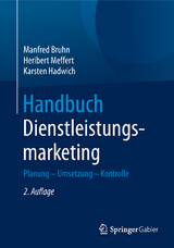 Handbuch Dienstleistungsmarketing - Bruhn, Manfred; Meffert, Heribert; Hadwich, Karsten