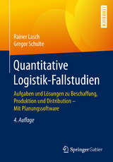 Quantitative Logistik-Fallstudien - Lasch, Rainer; Schulte, Gregor