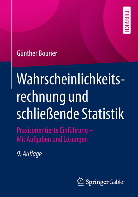 Wahrscheinlichkeitsrechnung und schließende Statistik - Günther Bourier
