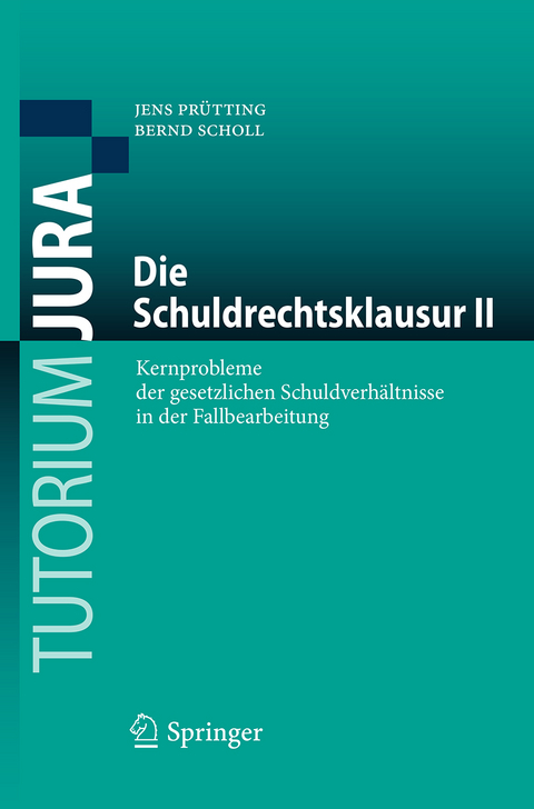 Die Schuldrechtsklausur II - Jens Prütting, Bernd Scholl