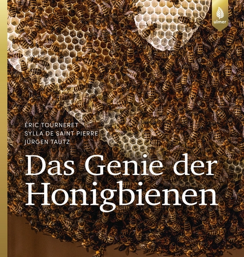 Das Genie der Honigbienen - Éric Tourneret, Sylla de Saint Pierre, Jürgen Tautz