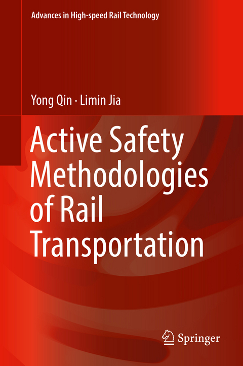 Active Safety Methodologies of Rail Transportation - Yong Qin, Limin Jia