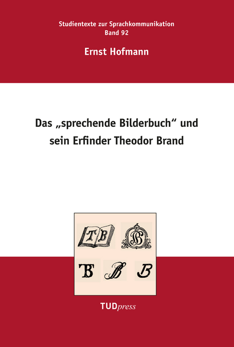 Das „Sprechende Bilderbuch“ und sein Erfinder Theodor Brand - Ernst Hofmann