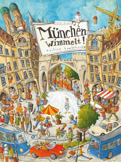 München wimmelt! - Peter Engel