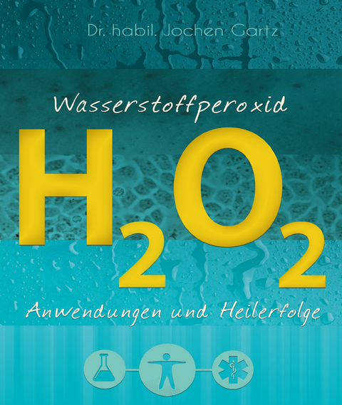 Wasserstoffperoxid - Jochen Gartz