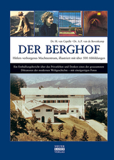 Der Berghof - Hitlers verborgenes Machtzentrum - Dr. H. van Capelle, Dr. A. P. van de Bovenkamp