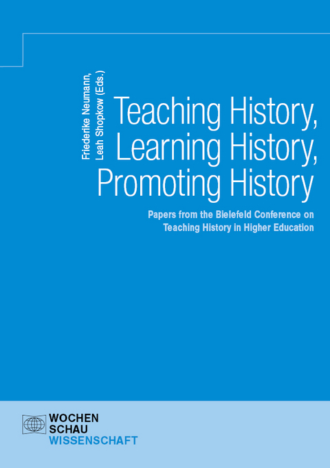 Teaching History, Learning History, Promoting History - 