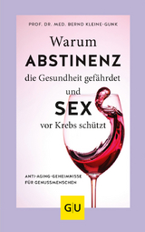 Warum Abstinenz die Gesundheit gefährdet und Sex vor Krebs schützt - Bernd Kleine-Gunk