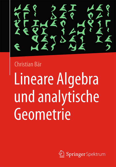 Lineare Algebra und analytische Geometrie - Christian Bär