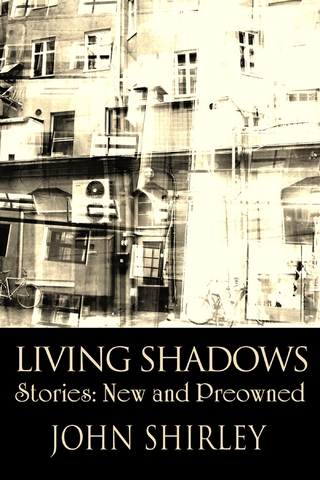 Living Shadows - John Shirley