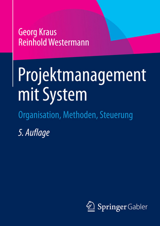 Projektmanagement mit System - Georg Kraus; Reinhold Westermann