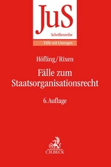 Fälle zum Staatsorganisationsrecht - Höfling, Wolfram; Rixen, Stephan