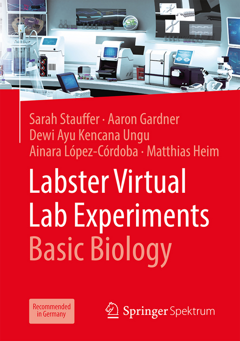 Labster Virtual Lab Experiments: Basic Biology - Sarah Stauffer, Aaron Gardner, Dewi Ayu Kencana Ungu, Ainara López-Córdoba, Matthias Heim