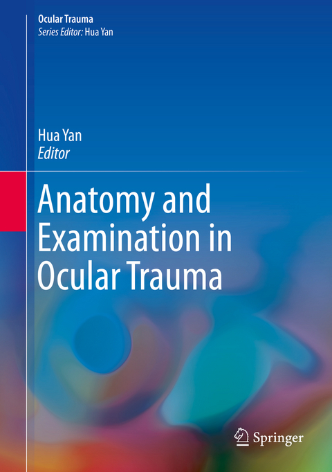 Anatomy and Examination in Ocular Trauma - 