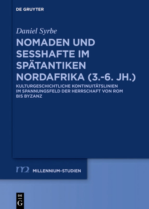 Nomaden und Sesshafte im spätantiken Nordafrika (3.–6. Jh.) - Daniel Syrbe