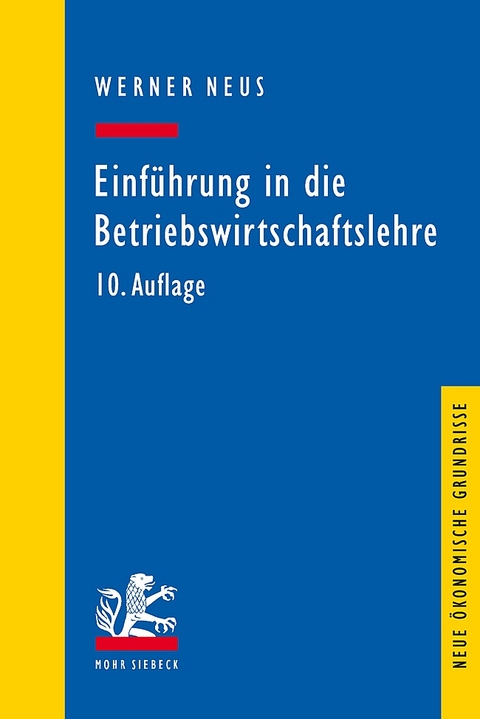 Einführung in die Betriebswirtschaftslehre aus institutionenökonomischer Sicht - Werner Neus