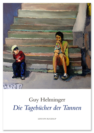 Die Tagebücher der Tannen - Guy Helminger