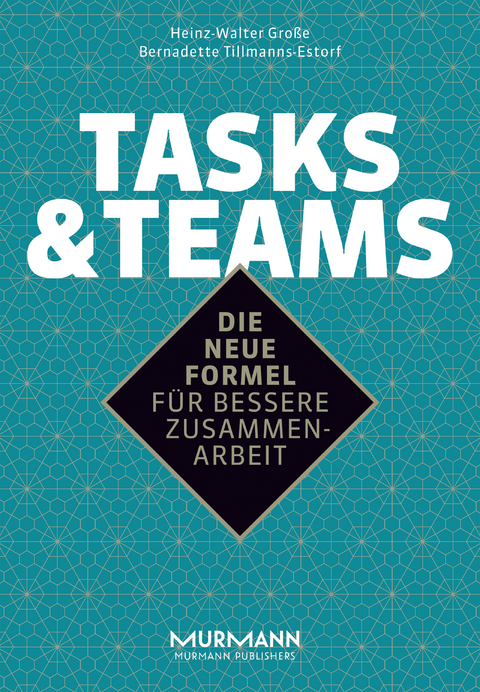 Tasks & Teams - Heinz-Walter Dr. Große, Bernadette Tillmanns-Estorf