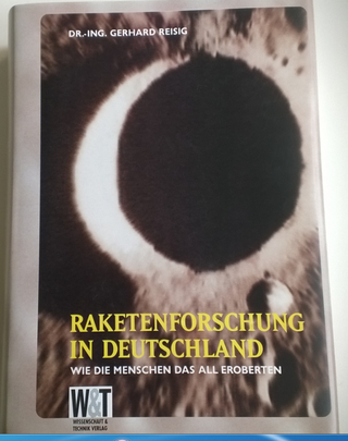 Raketenforschung in Deutschland - Gerhard Reisig