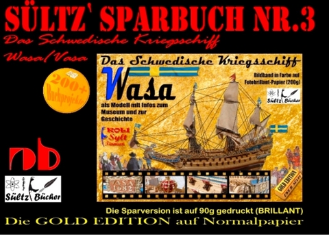 Sültz' Sparbuch Nr.3 - Das Schwedische Kriegsschiff Wasa/Vasa als Modell mit Infos zum Museum und zur Geschichte - Uwe H. Sültz, Renate Sültz