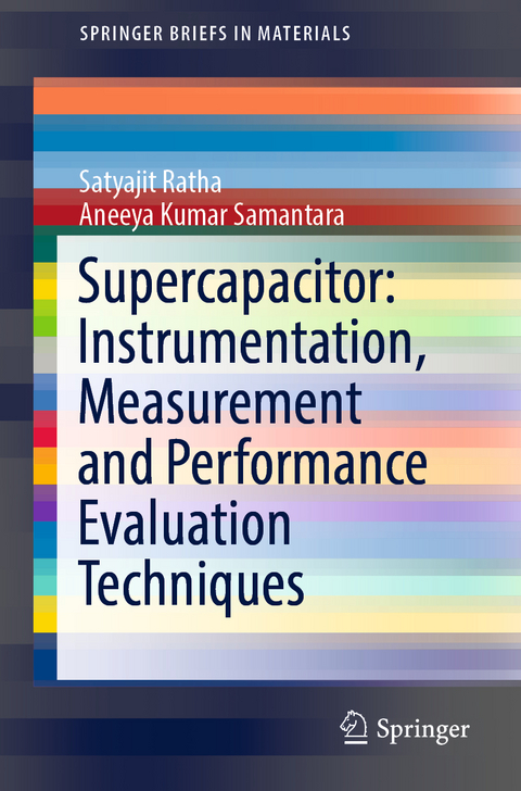 Supercapacitor: Instrumentation, Measurement and Performance Evaluation Techniques - Satyajit Ratha, Aneeya Kumar Samantara