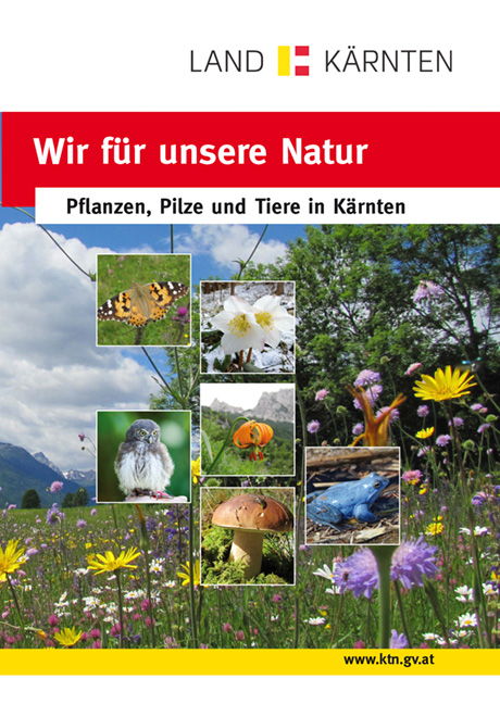 Wir für unsere Natur: Pflanzen, Pilze und Tiere in Kärnten