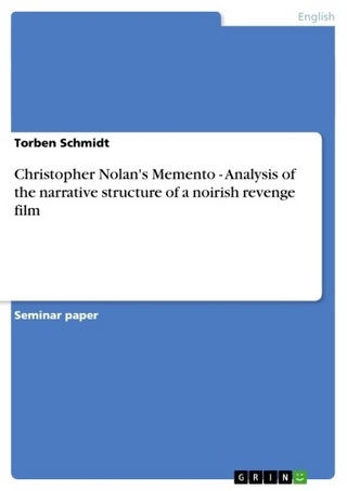 Christopher Nolan's Memento - Analysis of the narrative structure of a noirish revenge film - Torben Schmidt