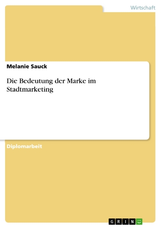 Die Bedeutung der Marke im Stadtmarketing - Melanie Sauck