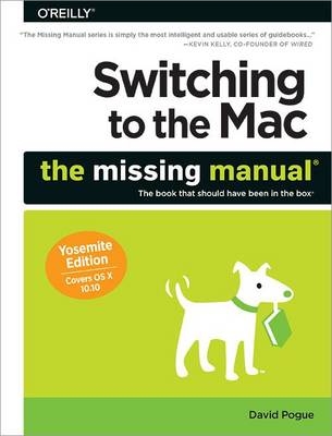 Switching to the Mac: The Missing Manual, Yosemite Edition -  David Pogue